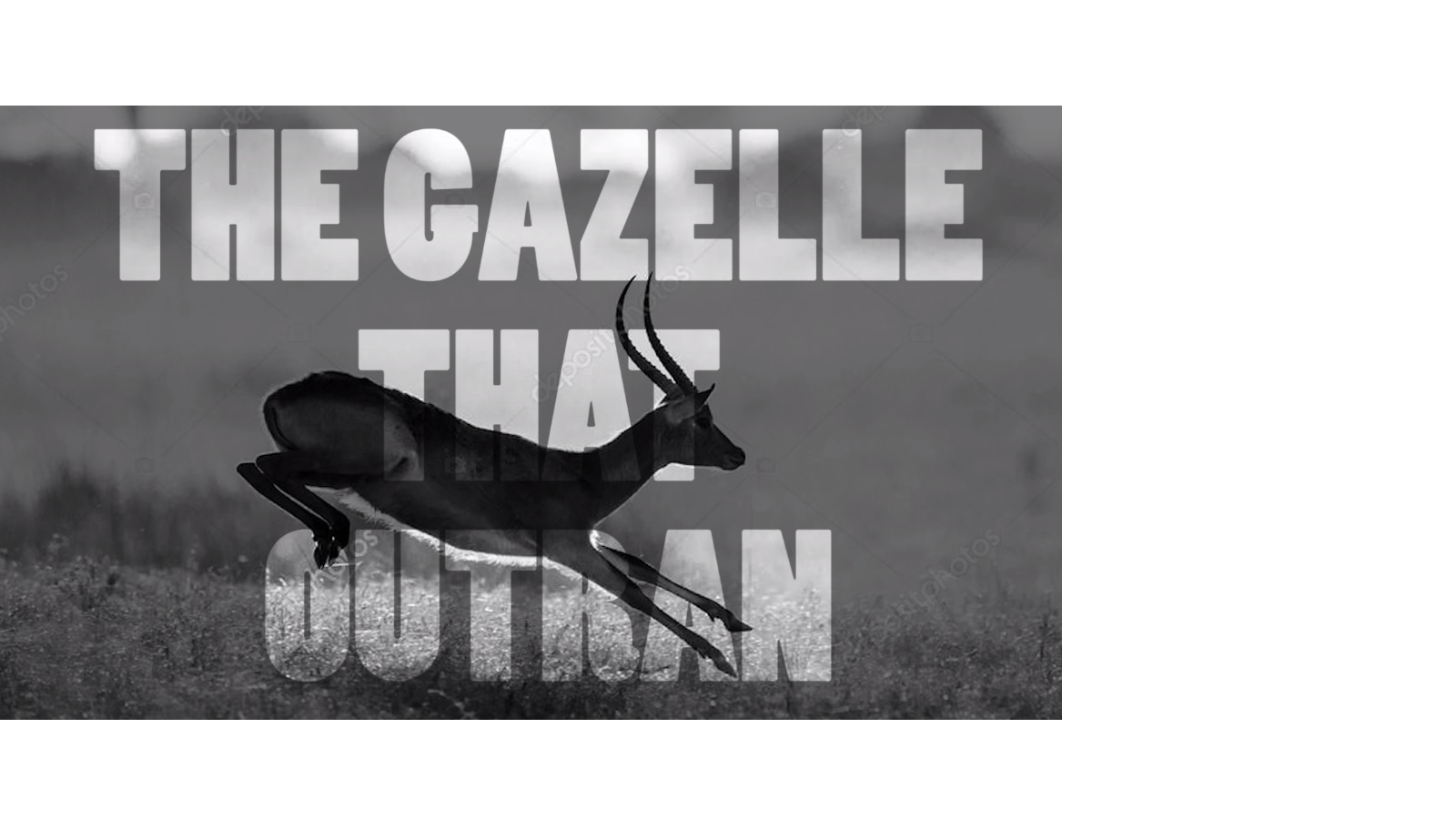 The Gazelle That Outran