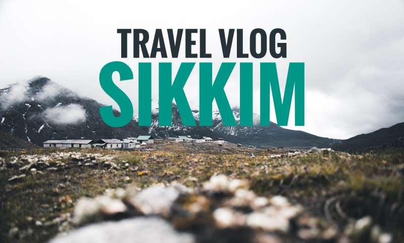 Travel Vlog Sikkim
