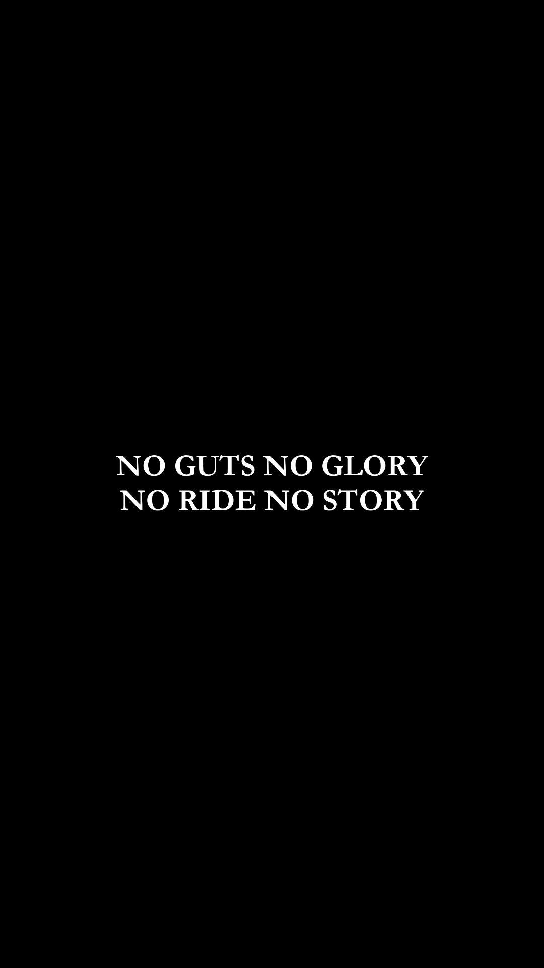 No Guts No Glory No Ride No Story